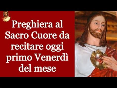 Preghiera Al Sacro Cuore Da Recitare Oggi Primo Venerd Del Mese Youtube