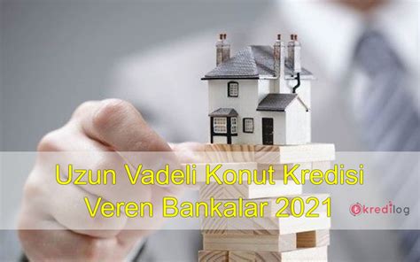 Uzun Vadeli Konut Kredisi Veren Bankalar 2024 Devlet Destekleri