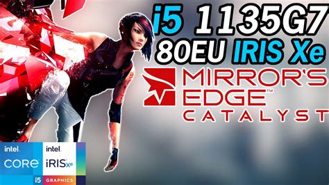 Mirrors Edge Catalyst Intel I G Tiger Lake Xe Graphics