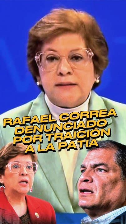 🔴atencion Rafael Correa Denunciado Por TraiciÓn A La Patria Ecuador Rafaelcorrea Youtube