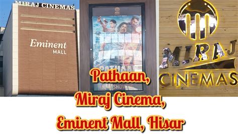 Pathaan Miraj Cinema Eminent Mall Hisar YouTube