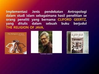 PENDEKATAN ANTROPOLOGI DALAM STUDI ISLAM PPT