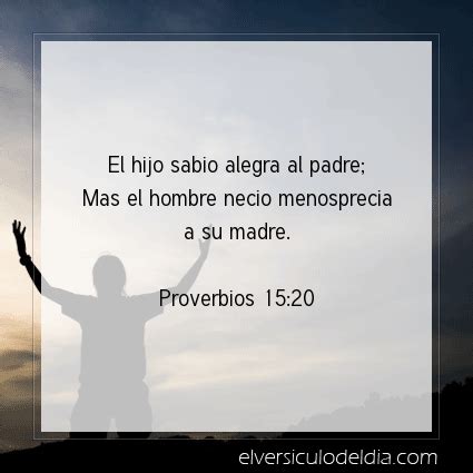 Imagen El Versiculo Del Dia Proverbios 15 20