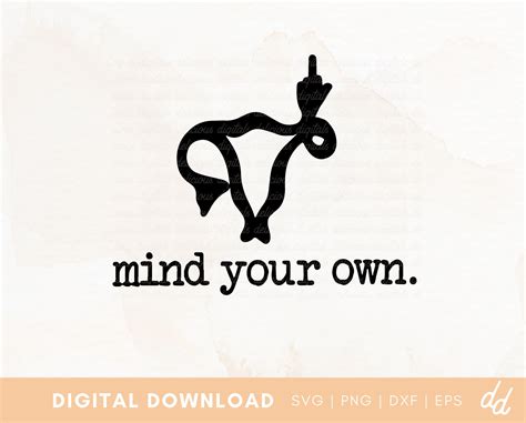 Mind Your Own Uterus Svg Cut File Uterus Middle Finger Etsy