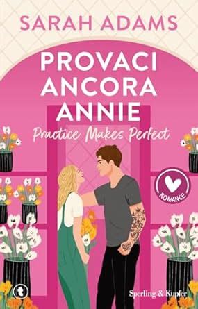 Provaci Ancora Annie Practice Makes Perfect Adams Sarah