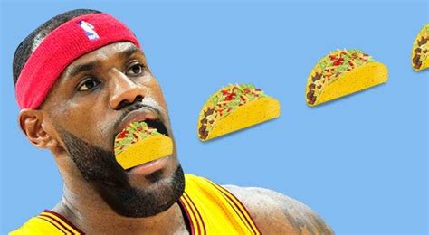 Taco Tuesday be like.... : lebron