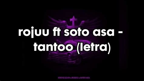 Rojuu Ft Soto Asa Tantoo Letra Lyrics Youtube