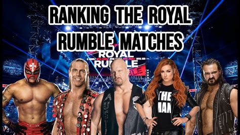 Ranking The Royal Rumble Matches Youtube