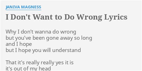 I Dont Want To Do Wrong Lyrics By Janiva Magness Why I Dont Wanna