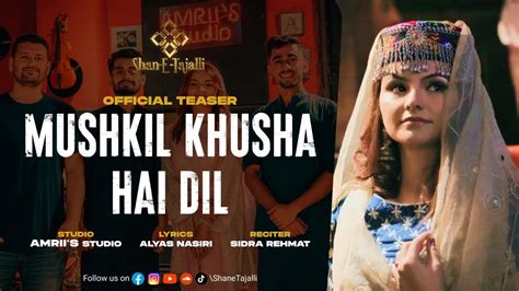 Mushkil Kusha Hai Dil Official Teaser A Production Of Shanetajalli Youtube