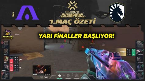 Acend Vs Team Liqud 1maç Özeti Bind Valorant Champions Yarı Finaller