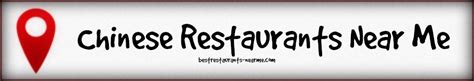 Best Chinese Restaurants Near Me