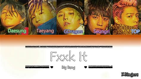 Big Bang Fxxk It 에라 모르겠다 Sub Han Rom English Color Coded