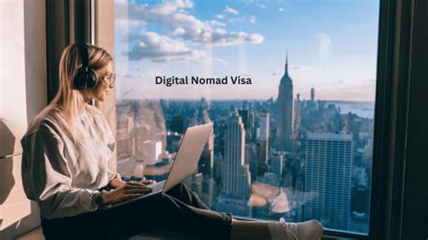 Digital Nomad Visa Types: Its Benefits and Requirements