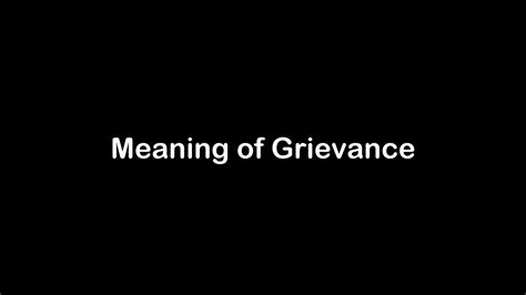 What Is The Meaning Of Grievance Grievance Meaning With Example YouTube