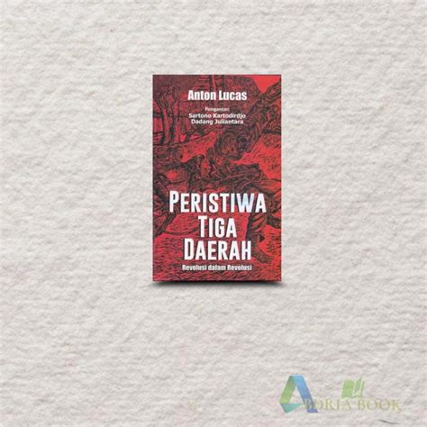 Jual MUST HAVE BUKU PERISTIWA TIGA DAERAH REVOLUSI DALAM REVOLUSI