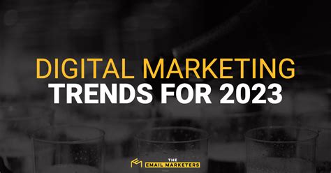 The 5 Most Important Digital Marketing Trends For 2023 The Email Marketers