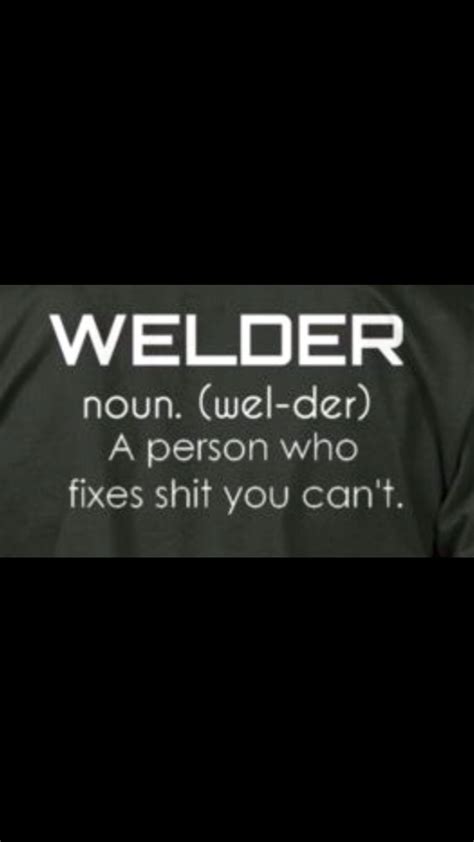 Yeah I Ll Fix It Welding Quote Welder Quote Welding Funny