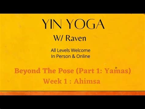 Yin Yoga W Raven Souls Center Beyond The Pose Series Ahimsa Youtube