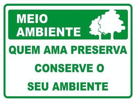 Placa Quem Ama Preserva Conserve O Seu Ambiente Afonso Sinalizações