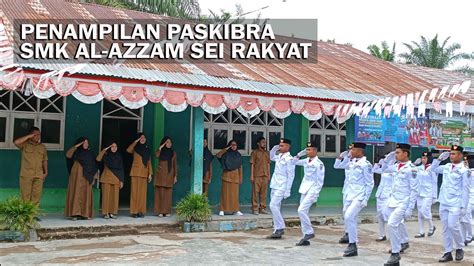 Penampilan Paskibra Smk Al Azzam Sei Rakyat Youtube