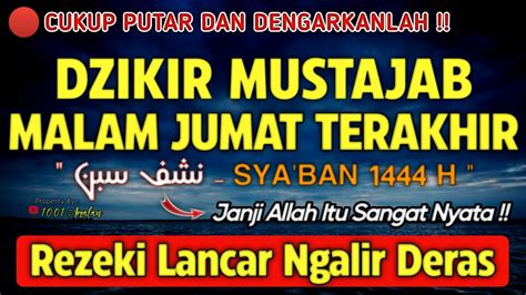 Dzikir Malam Jum At Nisfu Sya Ban Mustajab Hanya Malam Ini Insyaallah