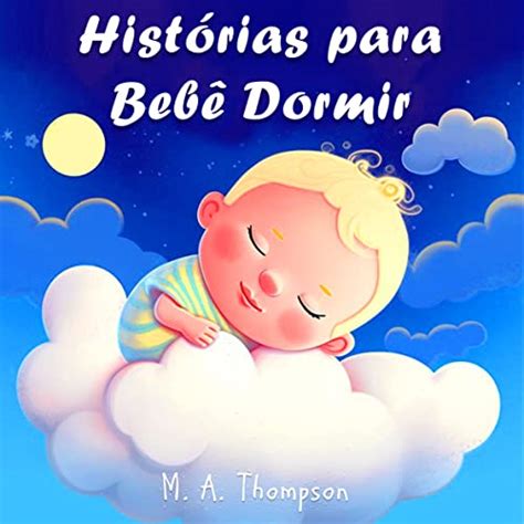 Hist Rias Para Beb Dormir Livro Ilustrado Leia Para Uma Crian A