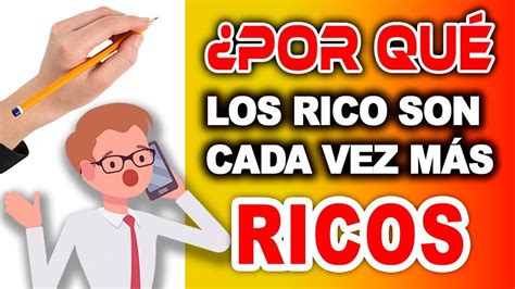 POR QUÉ LOS RICOS SON CADA VEZ MAS RICOS Explicación simple de