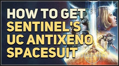 How To Get Sentinel S UC Antixeno Spacesuit Starfield YouTube