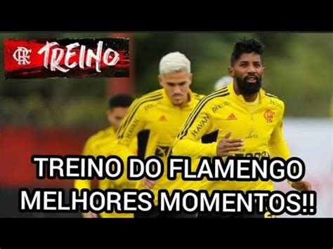 Treino Do Flamengo Melhores Momentos Libertadores Flamengo X V Lez