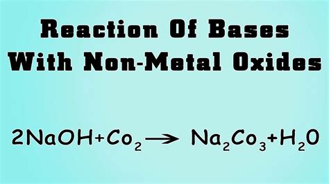 Reaction Of Bases With Non Metal Oxides Youtube