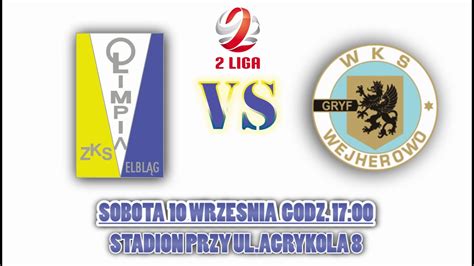 Zapowiedź meczu OLIMPIA ELBLĄG vs GRYF WEJHEROWO YouTube