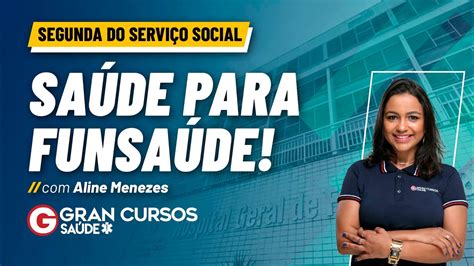 Segunda do Serviço Social Saúde Funsaúde CE Banca FGV Aline