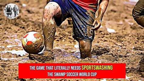 The Game That Needs Sportswashing The Swamp Soccer World Cup YouTube