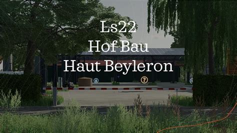 Ls22 Hof Bau Haut Beyleron Kleines Lohnunternehmen YouTube