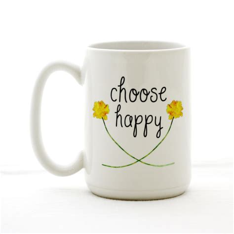 Choose Happy Coffee Mug Inspirational Mug Happiness Quote Etsy