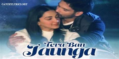 Tera Ban Jaunga Lyrics Kabir Singh 2019 Catchy Lyrics