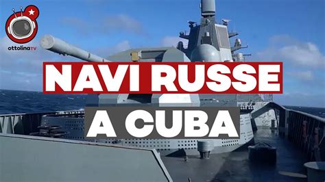 NAVI RUSSE a CUBA sarà la SCINTILLA Ft Francesco Dall Aglio YouTube