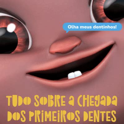 Tudo Sobre A Chegada Dos Primeiros Dentinhos Dra Tiacu Nelson