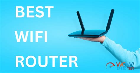 Best Wifi Router For Long Range Boost Your Wireless Coverage