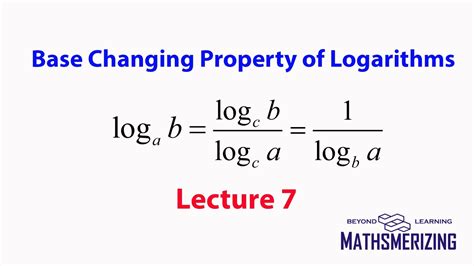 Base Changing Properties Of Logarithms Part 3 Lecture 7 Logab