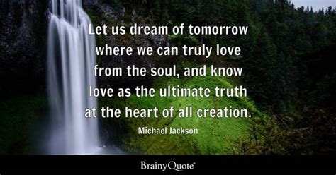 Michael Jackson - Let us dream of tomorrow where we can...