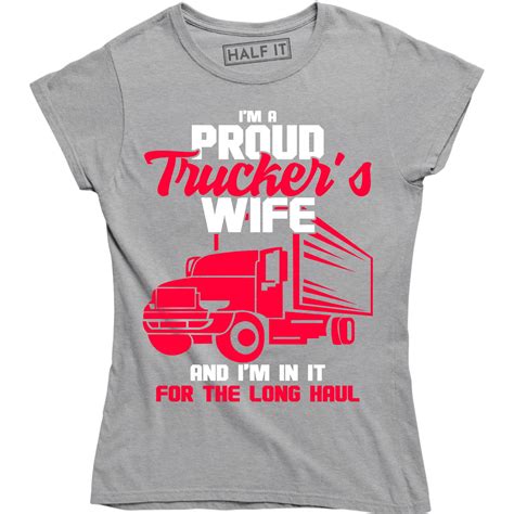 Half It Im A Proud Truckers Wife Truck Driver Women Pride Work Hard