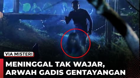 MERINDING MENINGGAL TAK WAJAR ARWAH GADIS DANAU GENTAYANGAN Jodoh