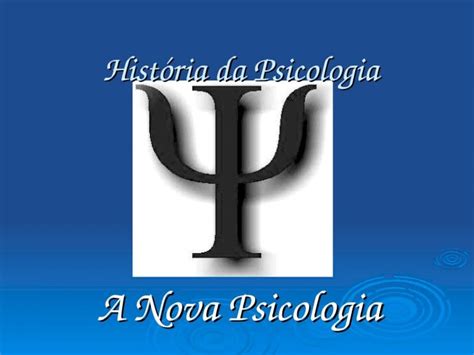 PPT História da Psicologia A Nova Psicologia Wundt Pai da Psicologia