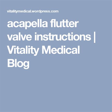 acapella flutter valve instructions | Vitality Medical Blog ...