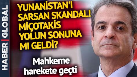 Skandal Ortaya Çıktı Mahkeme Harekete Geçti Miçotakis Yolun Sonuna