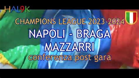 Cl Napoli Braga Mazzarri Conferenza Post Gara Youtube