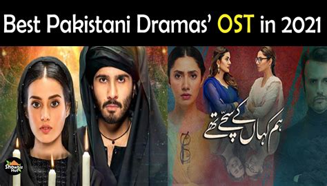 Best Pakistani Drama OST 2021, Top Drama Songs List | Showbiz Hut