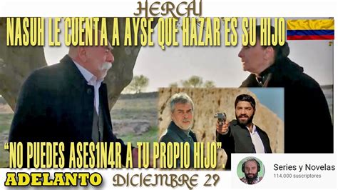 Azize Revela Su Identidad Y Nasuh Le Confieza Que Hazar Es Su Hijo